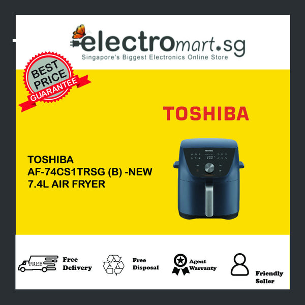 TOSHIBA AF-74CS1TRSG (B) -NEW 7.4L AIR FRYER