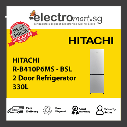 HITACHI R-B410P6MS - BSL 2 Door Refrigerator 330L