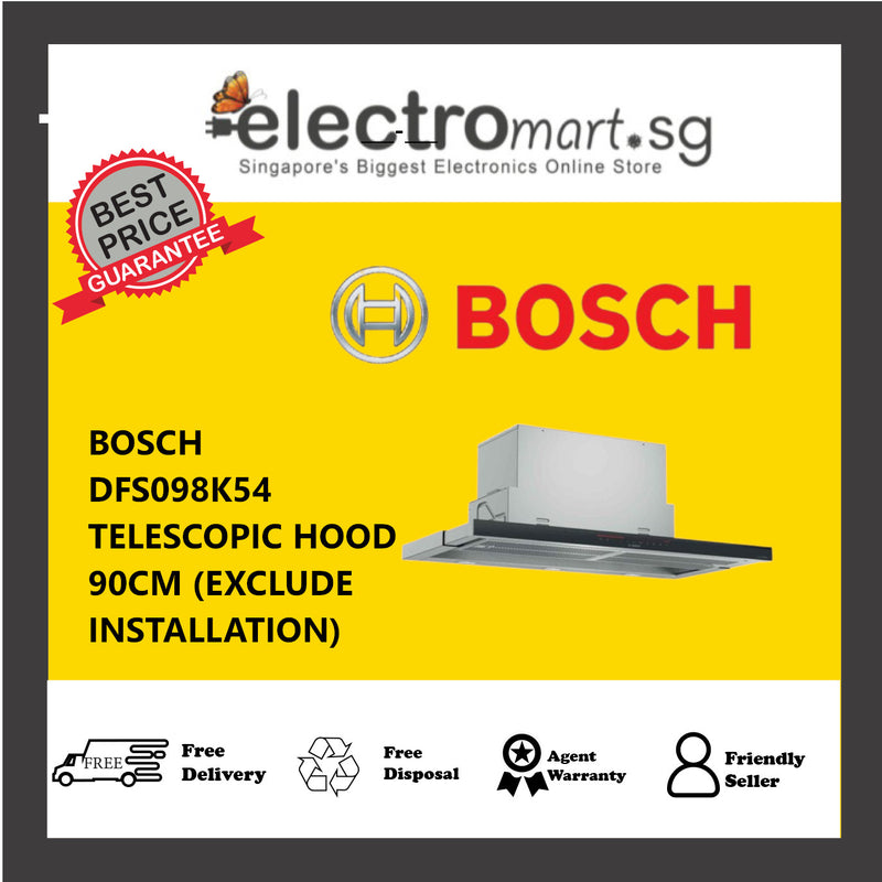 BOSCH DFS098K54 TELESCOPIC HOOD 90CM (EXCLUDE INSTALLATION)