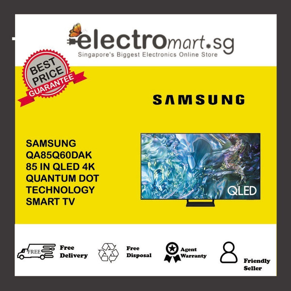 SAMSUNG QA85Q60DAK 85 IN QLED 4K  QUANTUM DOT  TECHNOLOGY  SMART TV